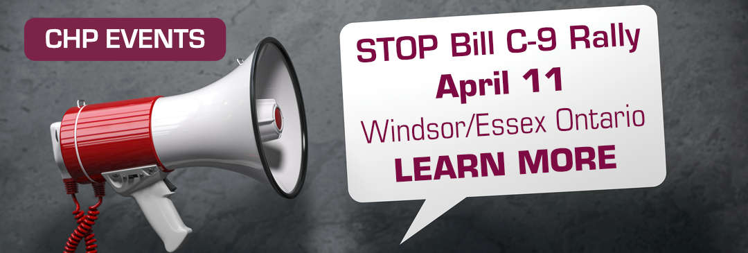 CHP Events / STOP Bill C-9 Rally, April 11, Windsor/Essex Ontario, LEARN MORE