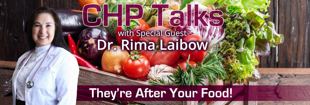 Watch CHP Talks with Special Guest, Dr. Rima Laibow